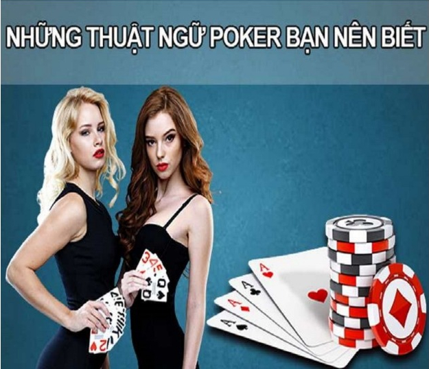 Tổng hợp các thuật ngữ Poker thường gặp mà bet thủ nên biết